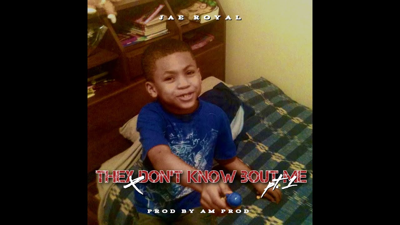 Jae Royal - They Don't Know Bout Me (Pt. 1) (Official Audio)