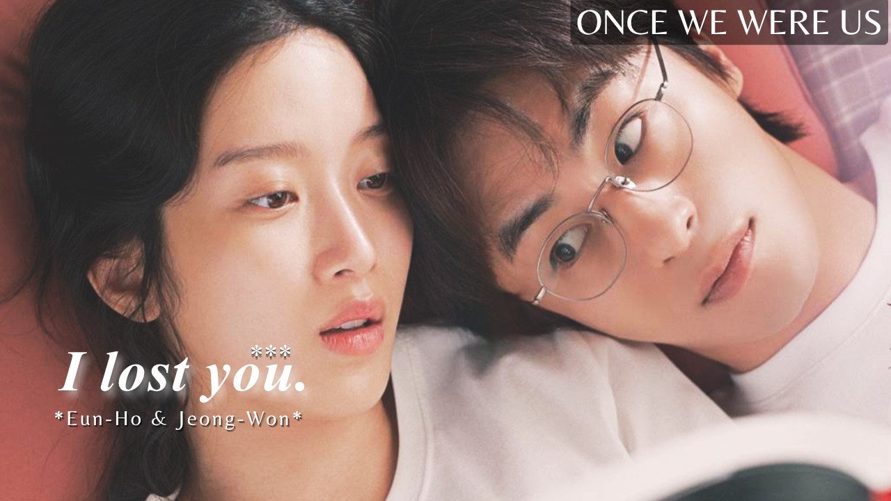 Once We Were Us (2025) 만약에 우리 🥀🍂&ndash; We were each other&rsquo;s home💝, even if just for a while⌛| Kmovie |Fmv