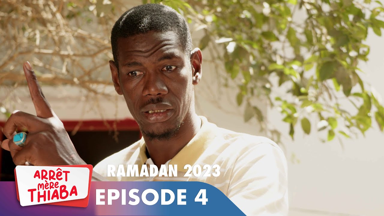 Série - Arrêt Mère Thiaba - Ramadan 2023 - Episode 4