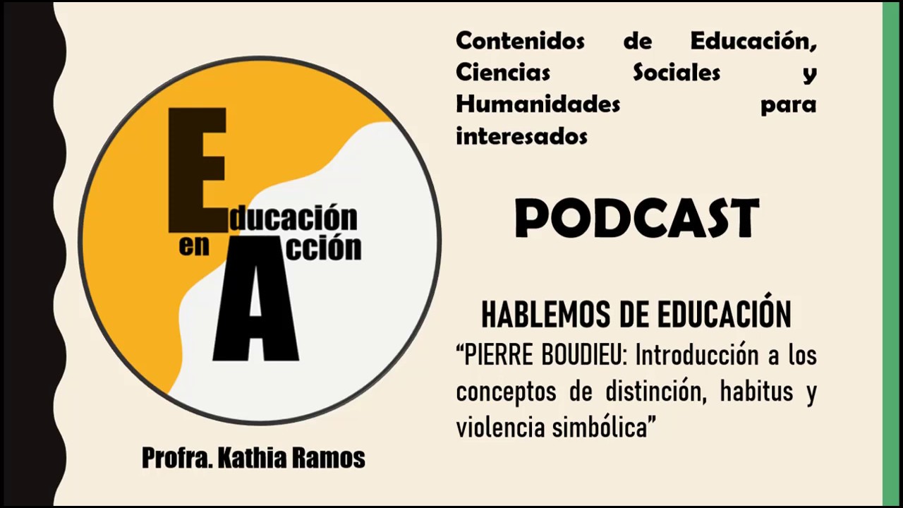 PIERRE BOURDIEU: la distinción, el habitus y la violencia simbólica. Introducción a éstos conceptos.