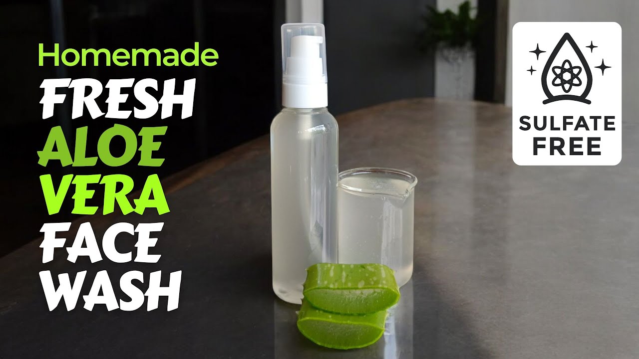 How To Make You Own Aloe vera Face Wash at Home