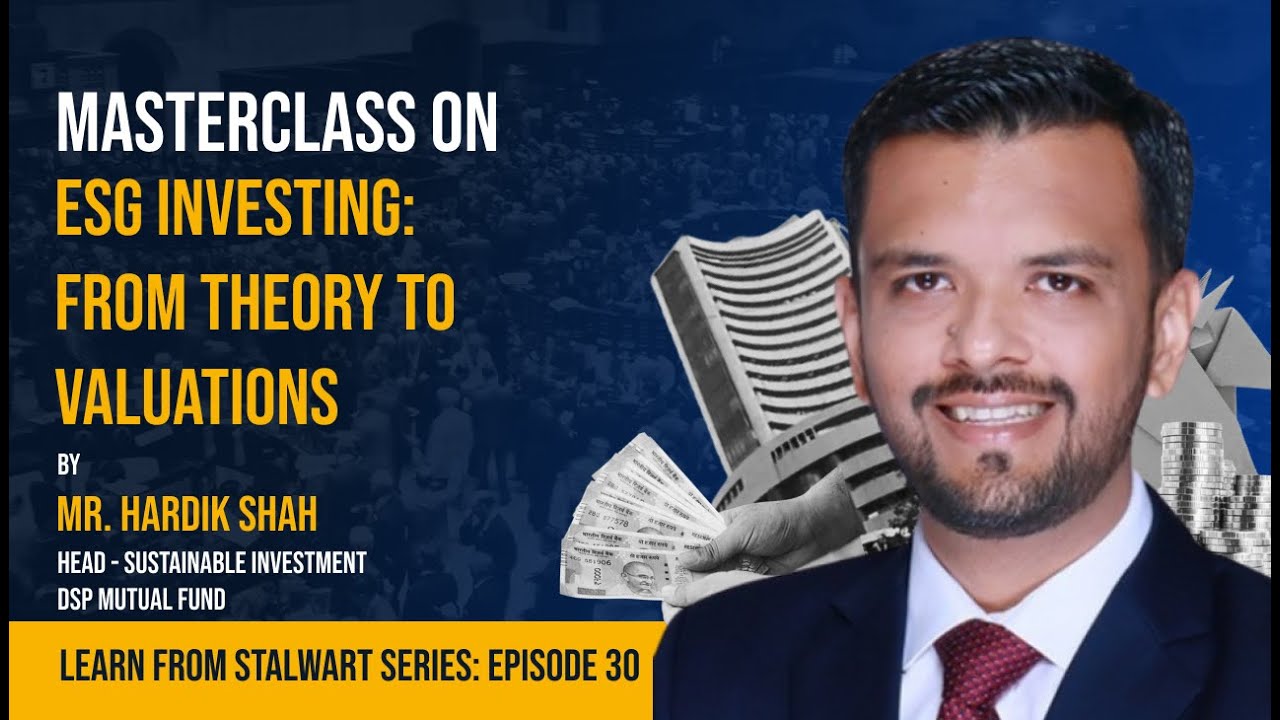 ESG Investing: From Theory to Valuations by Mr. Hardik Shah