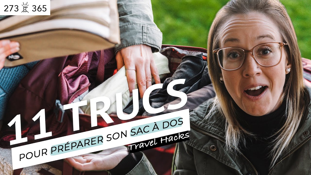 11 TRUCS originaux pour bien PRÉPARER son SAC À DOS de VOYAGE ! | Jour 273 de 365