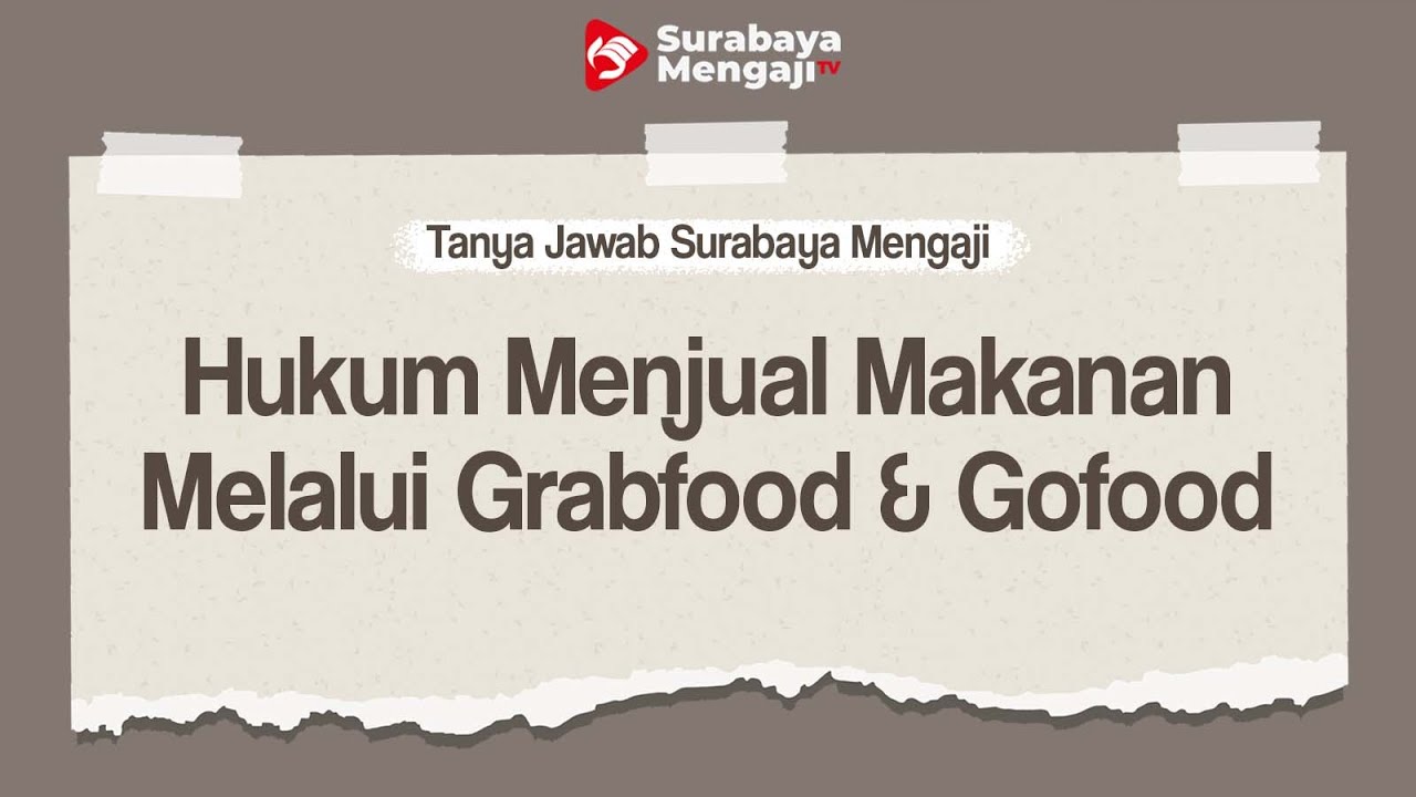 QnA : Hukum Menjual Kuliner Via APlikasi Grabfood & Gofood - Tanya Jawab Surabaya Mengaji