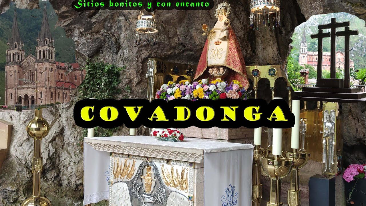 Sitios bonitos y con encanto. Santuario de COVADONGA