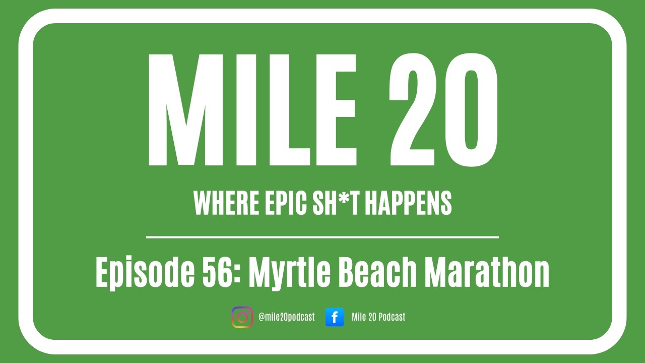 Episode 56: Myrtle Beach Marathon