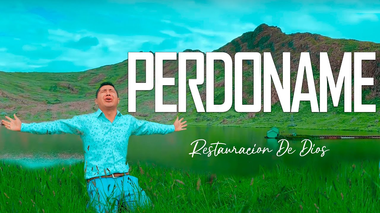 perd&oacute;name - Ministerio Restauraci&oacute;n De Dios - #perd&oacute;name #perdonamese&ntilde;or #adoraci&oacute;ncristiana