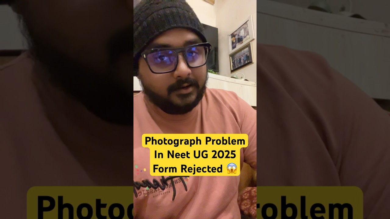 Wrong Incorrect Photo Uploaded In Neet UG 2025 Registration Form Will Your Form Rejected Correction
