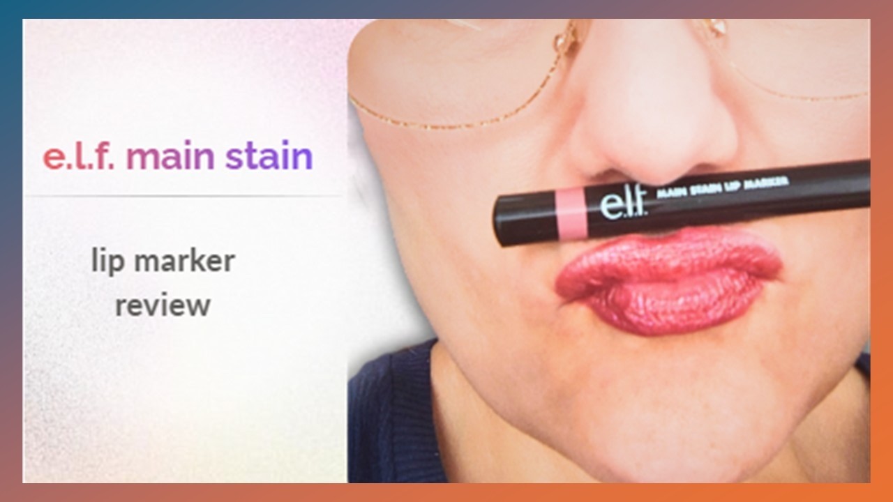 Testing e.l.f. Main Stain Lip Marker | Subtle Color, Honest Review