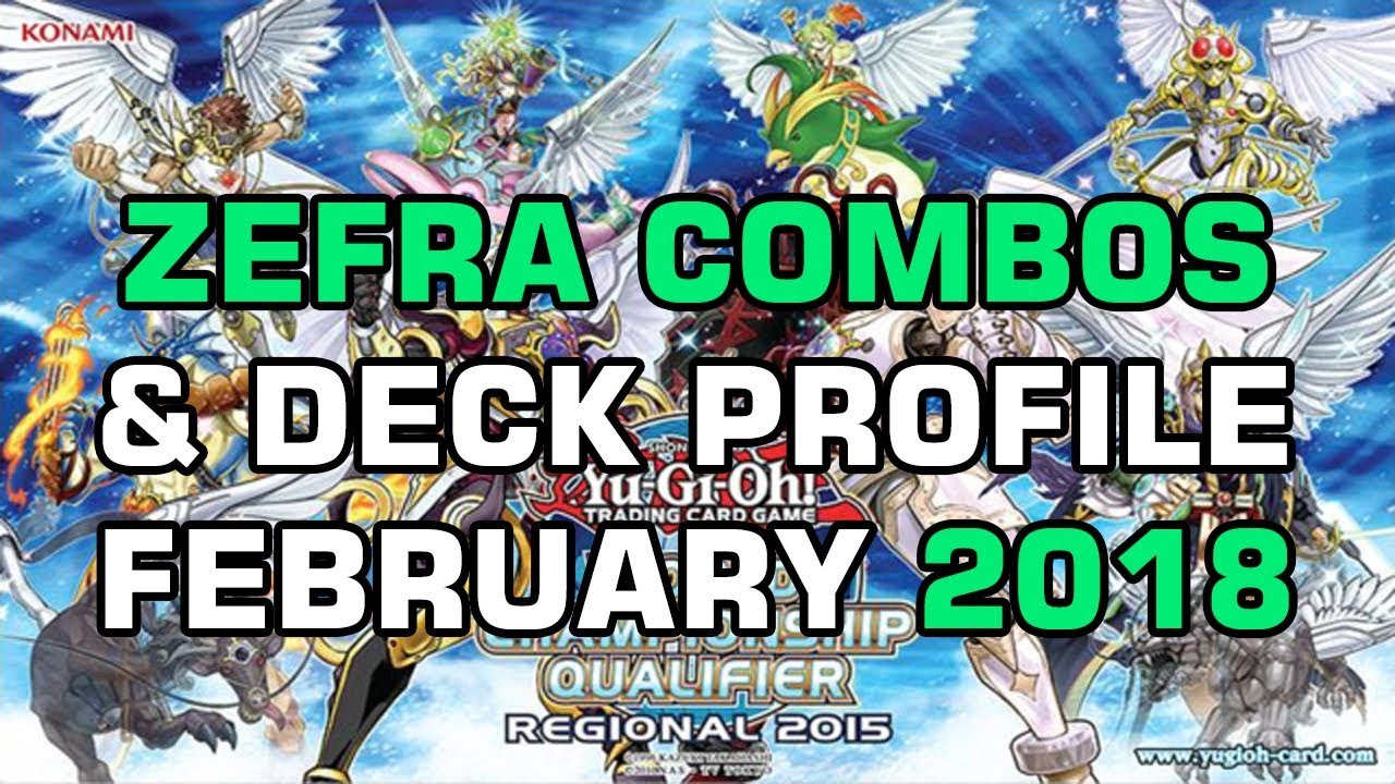 5 Zefra Combos & Deck Profile February 2018 POST EXFO!