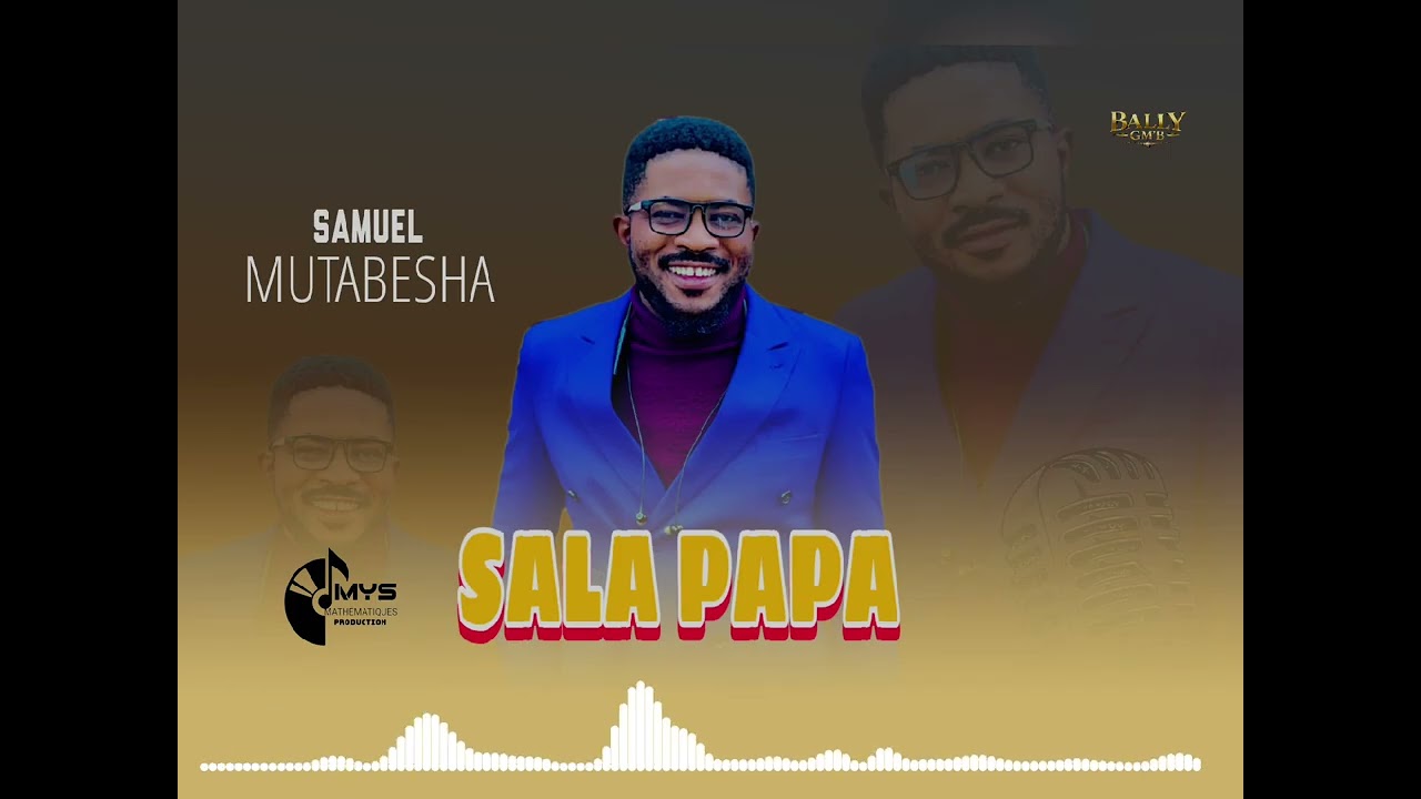 Sala papa _ Samuel Mutabesha @audio_officiel 