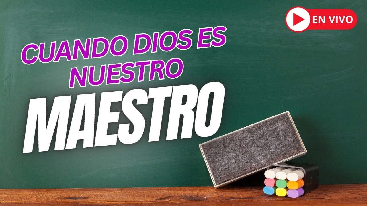 🔴CUANDO DIOS ES NUESTRO MAESTRO🔥 DEVOCIONAL DIARIO EN VIVO