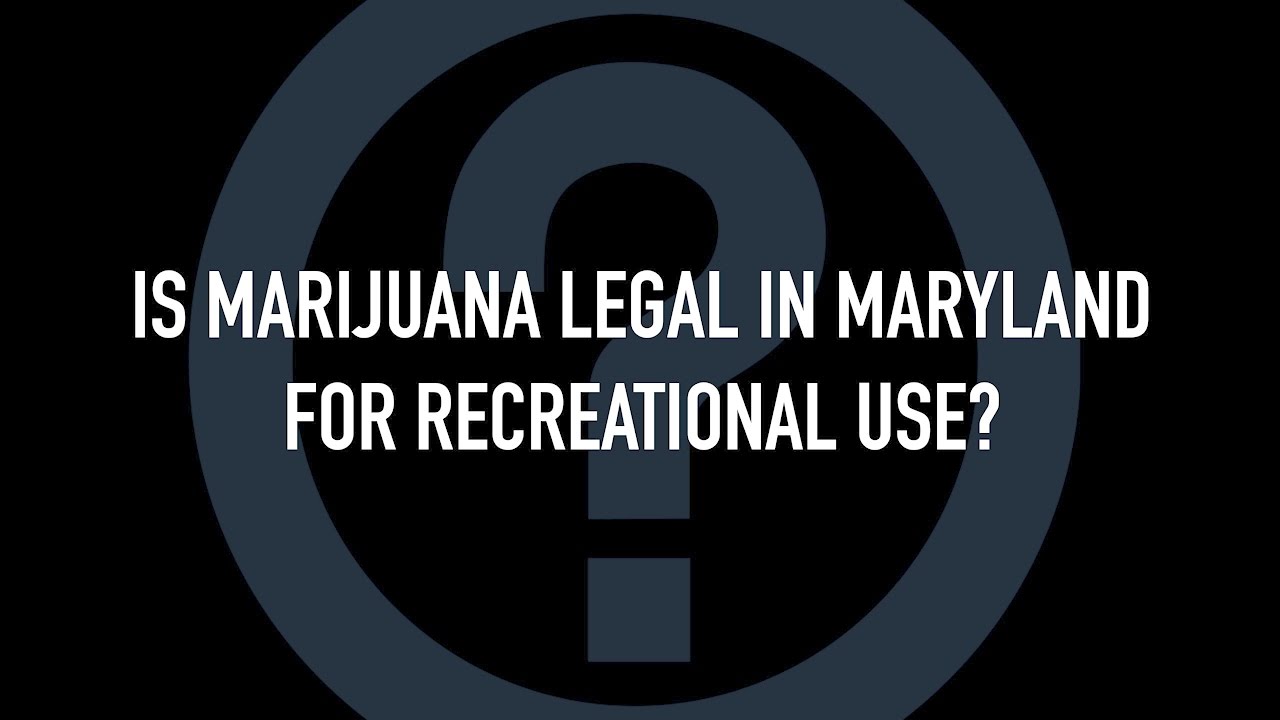 Is marijuana use legal in Maryland for recreational use?