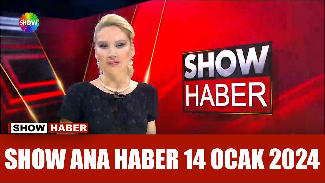 Show Ana Haber 14 Ocak 2024