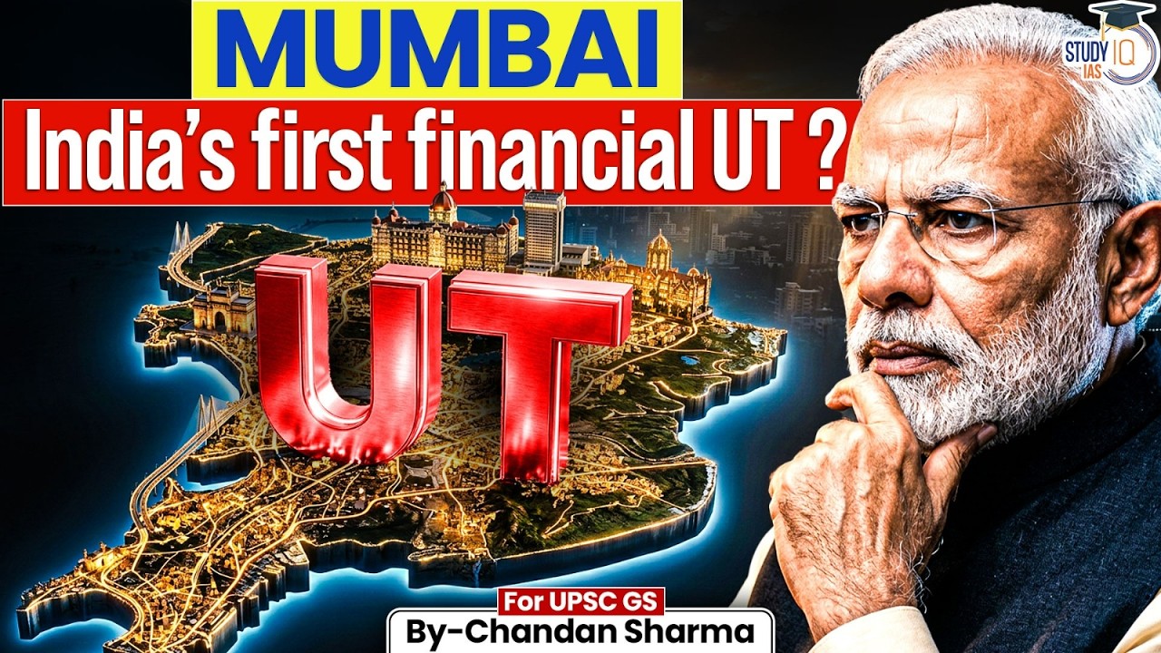 Will Mumbai Become India's First Financial Union Territory? | The Big Debate Explained | StudyIQ IAS
