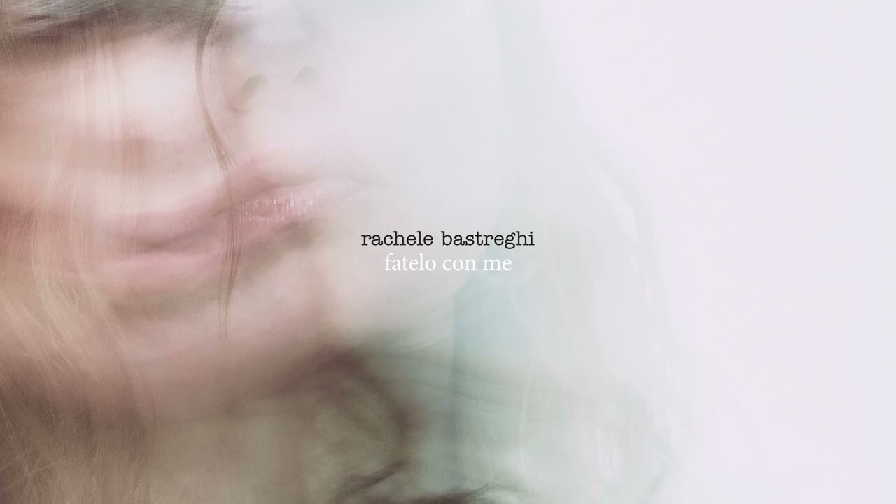Rachele Bastreghi - Fatelo con me (Official Visual Art Video)