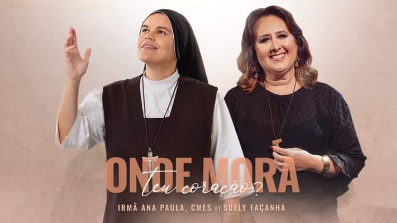 Onde mora teu coração? - Irmã Ana Paula, CMES - Feat Suely Façanha