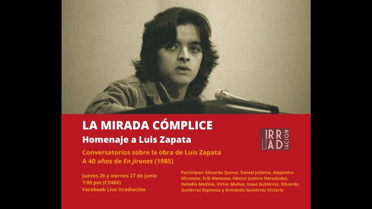 La mirada cómplice. Homenaje a Luis Zapata (Parte 2)