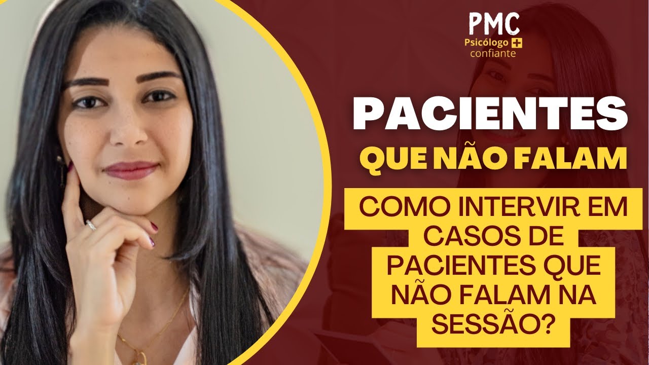 O que fazer com pacientes que ficam calados e pouco falam na sessão de terapia?