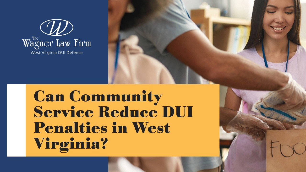 Can Community Service Reduce DUI Penalties in West Virginia? | Learn More&mdash;Watch Now