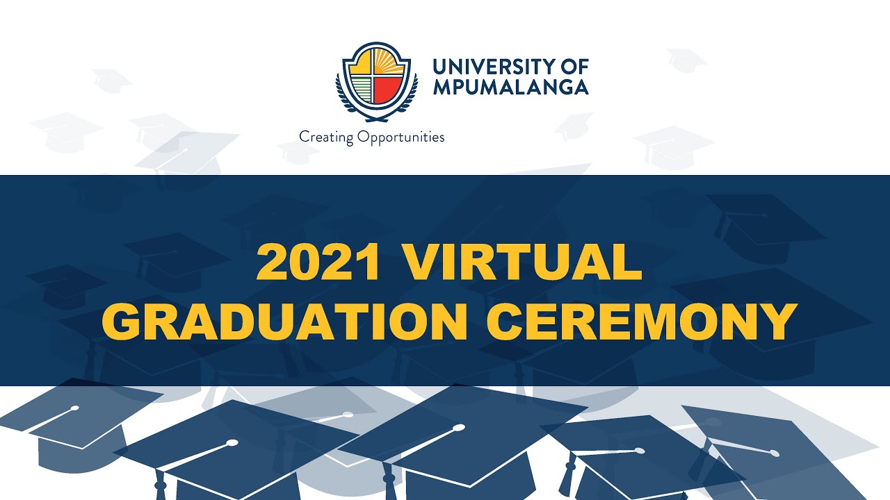 University of Mpumalanga 2021 Virtual Graduation Ceremony
