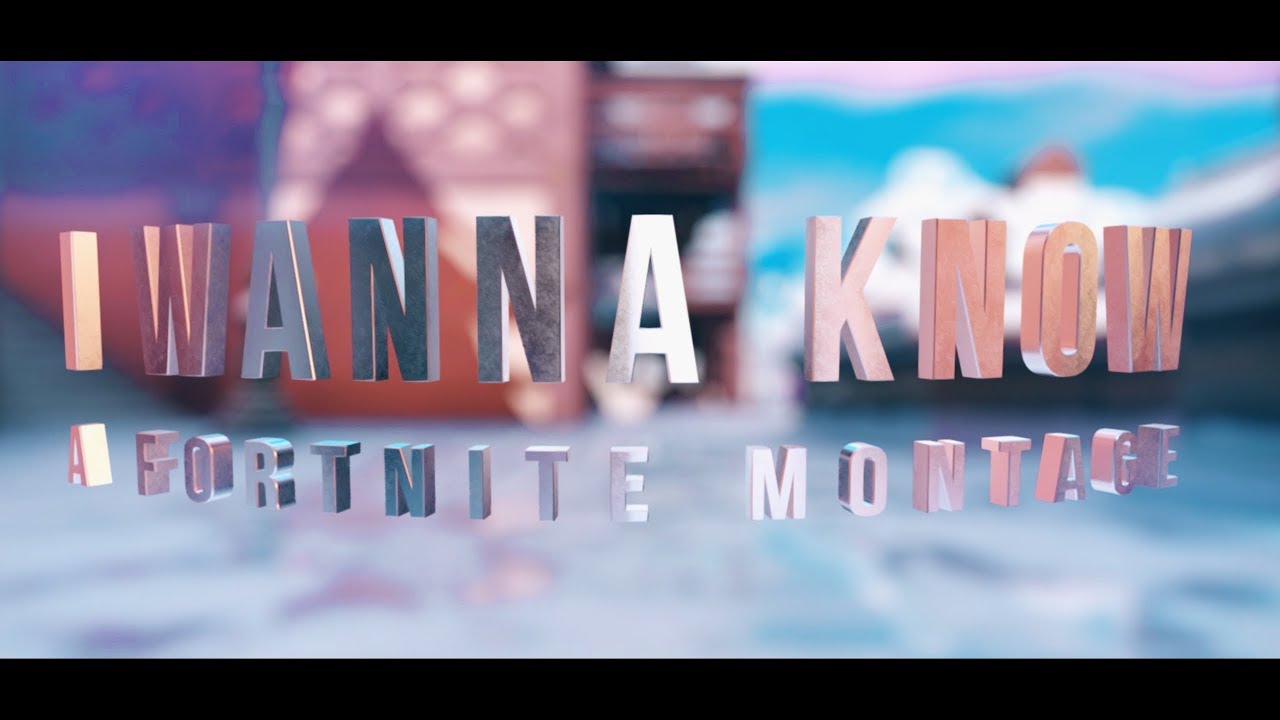 I WANNA KNOW [Fortnite]
