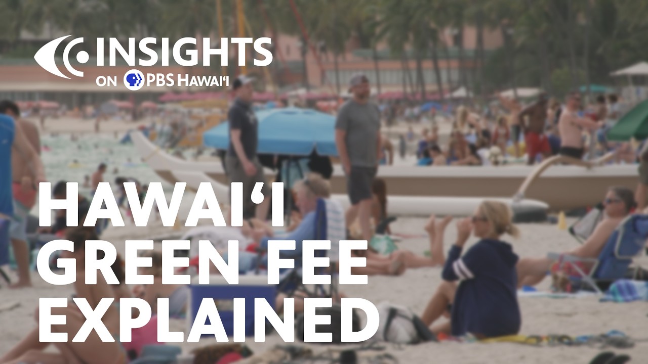 Hawaiʻi Green Fee Explained | INSIGHTS on PBS Hawaiʻi