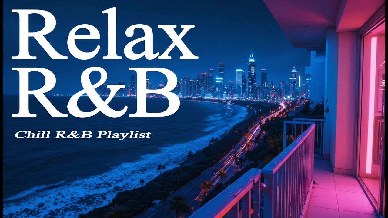 【𝐏𝐥𝐚𝐲𝐥𝐢𝐬𝐭】Chill R&B Relax Music Deep soul✨late night music, slow tempo ballad sleep 💿Relax Rnb