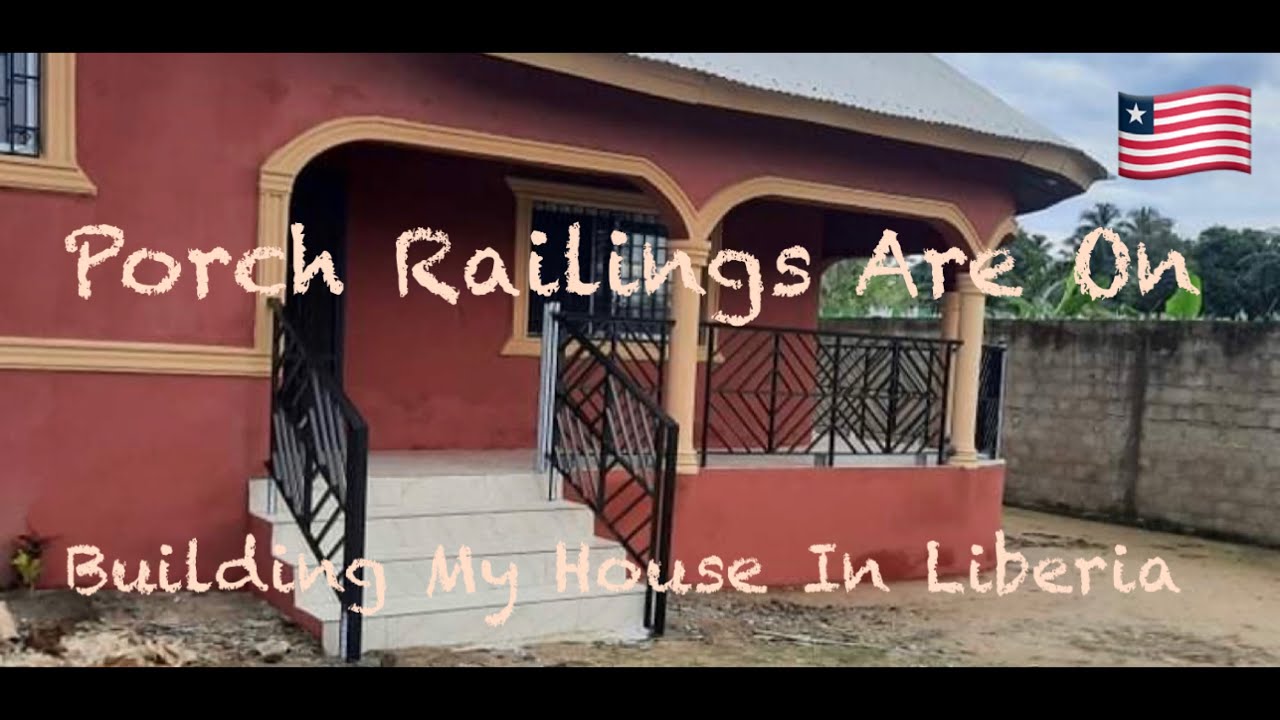 Building My House In Liberia, West Africa 🇱🇷 2021(Episode # 28) Porch Railing Installation