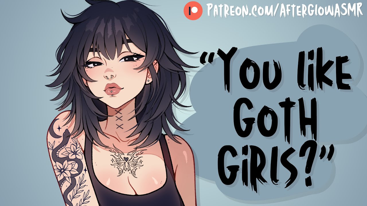 Best Friend’s Goth Older Sister Opens Up to You (Flirty) (Rude at First) (Reverse Comfort) (Outcast)