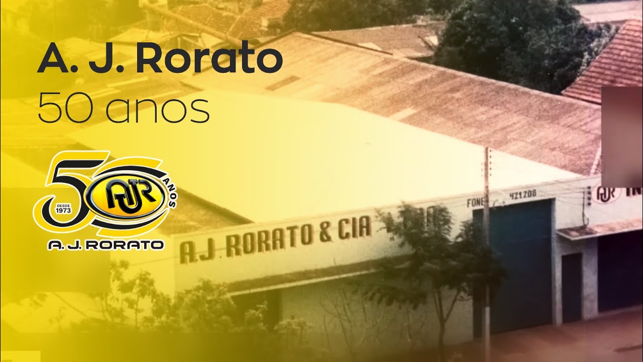 A. J. Rorato: 50 anos construindo qualidade