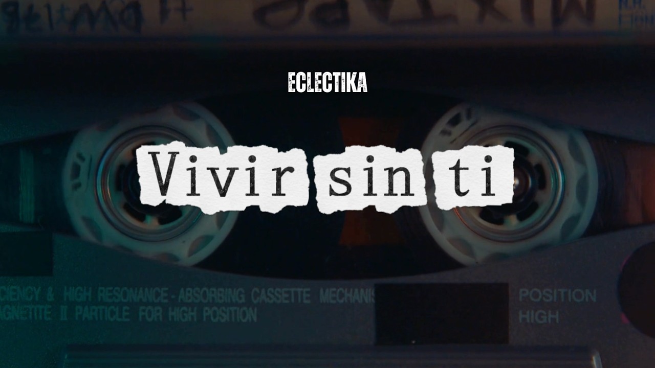 ECLECTIKA - Vivir Sin Ti (Lyric Video)