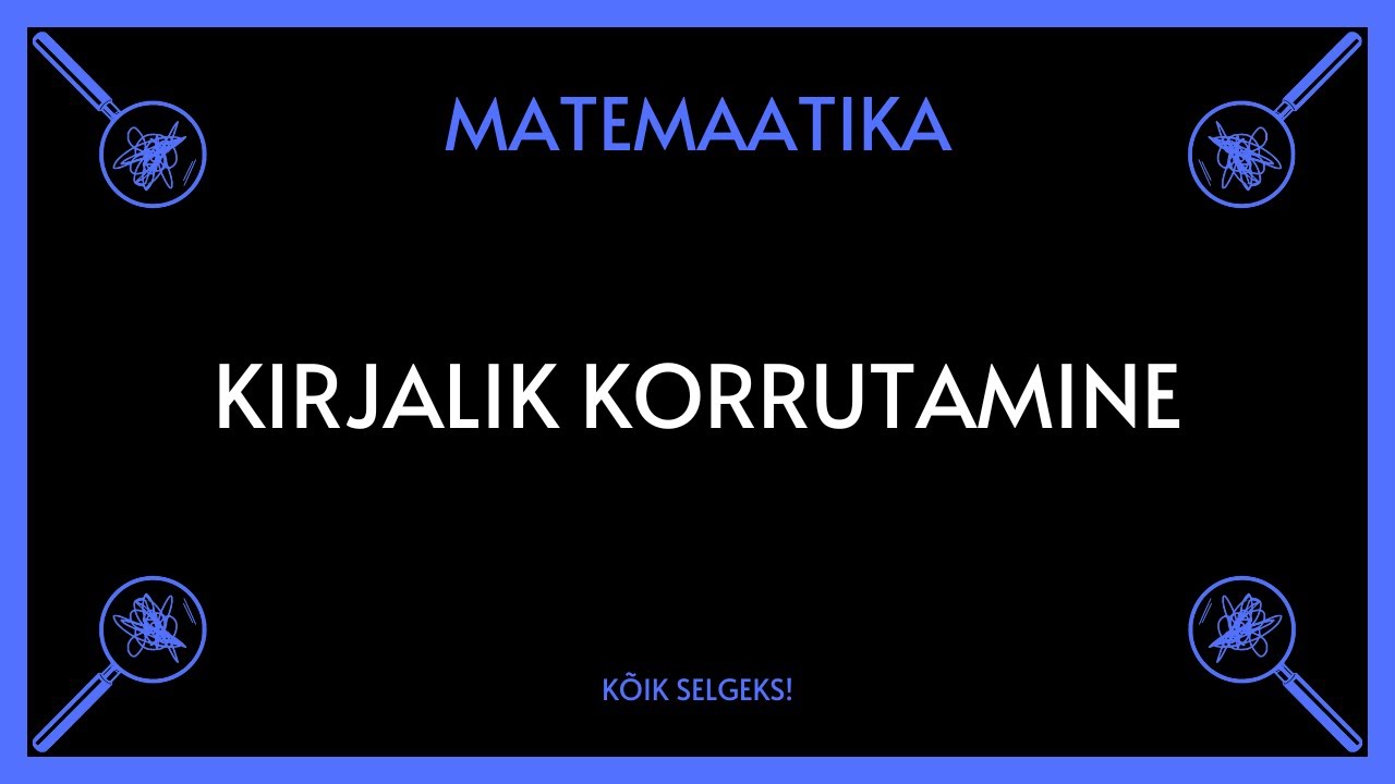 Kirjalik korrutamine - MATEMAATIKA - KÕIK SELGEKS!