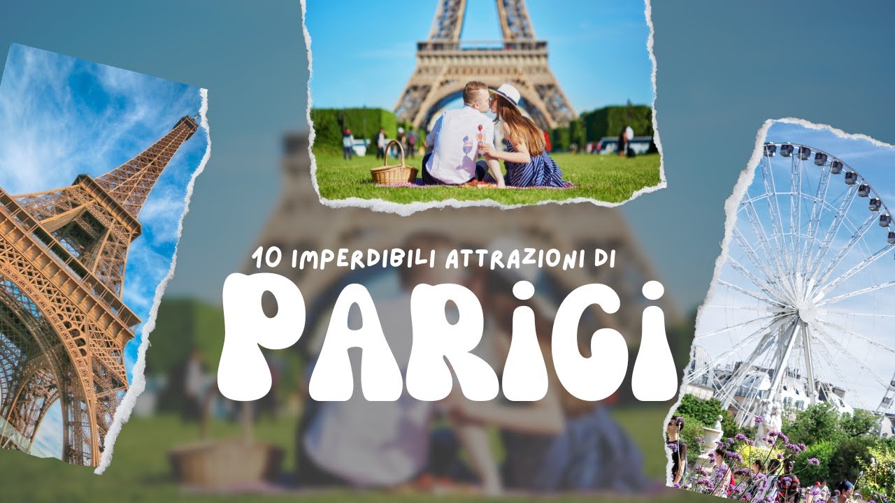 Le 10 imperdibili attrazioni di Parigi: una guida turistica completa