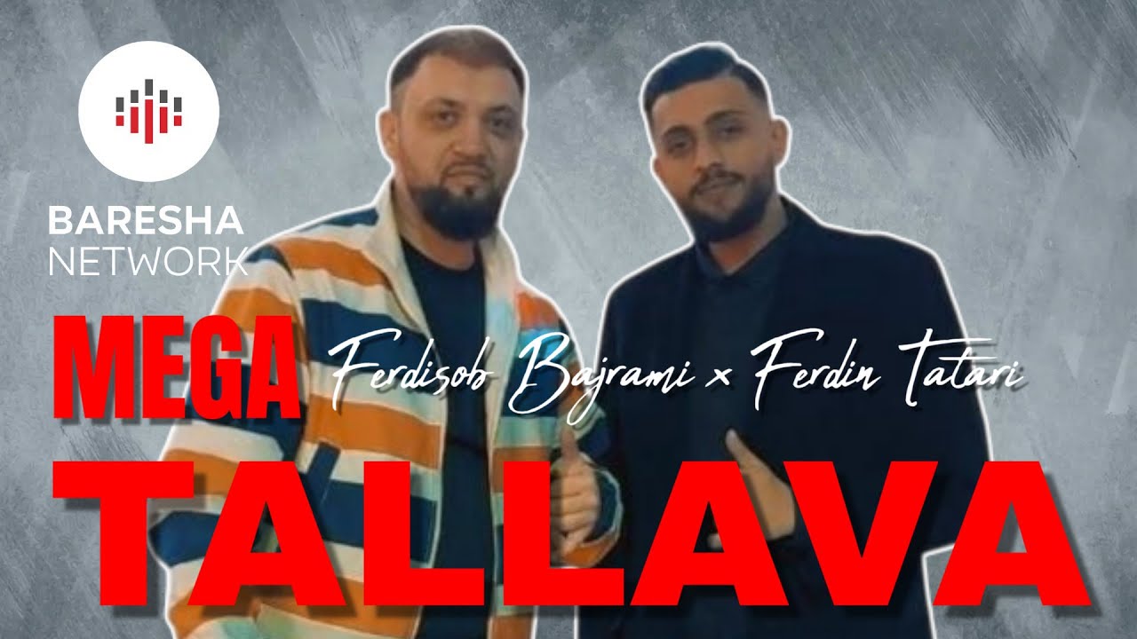Ferdison Bajrami x Ferdin Tatari - MEGA TALLAVA ( 2026 )