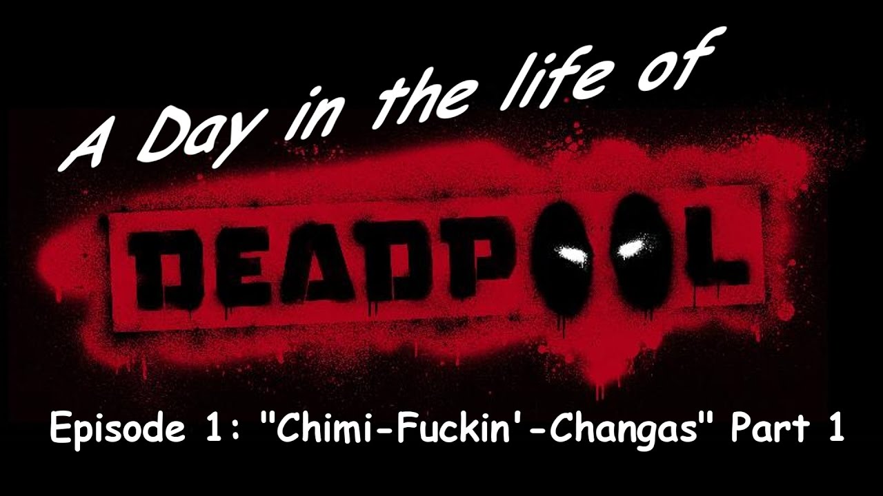 A Day In The Life Of Deadpool Episode 1 