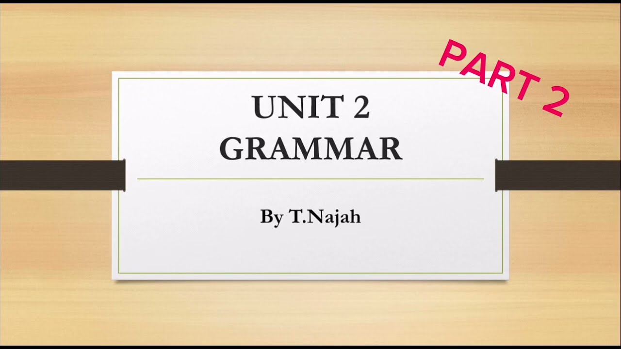 Mega goal 3-unit 2- grammar-(T.Najah) 