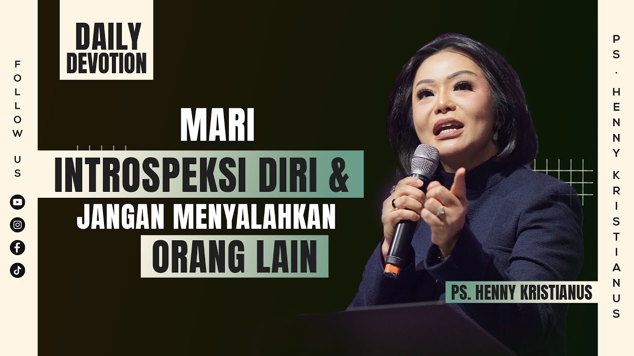 Mari Introspeksi Diri & Jangan Menyalahkan Orang Lain - Ps. Henny Kristianus