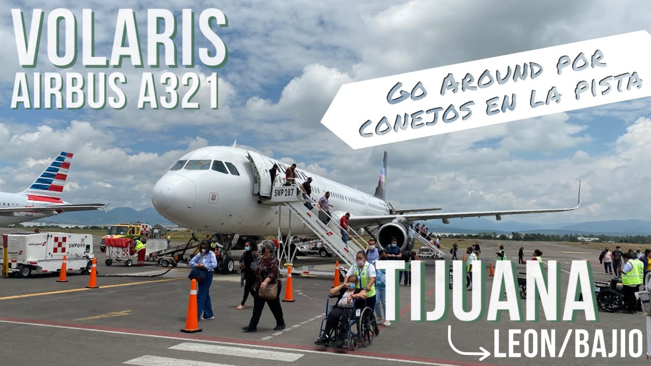 TRIP REPORT: Volaris A321 (ECONOMICA) | Tijuana - Leon/Bajio | Go Around | Reporte de vuelo 4K