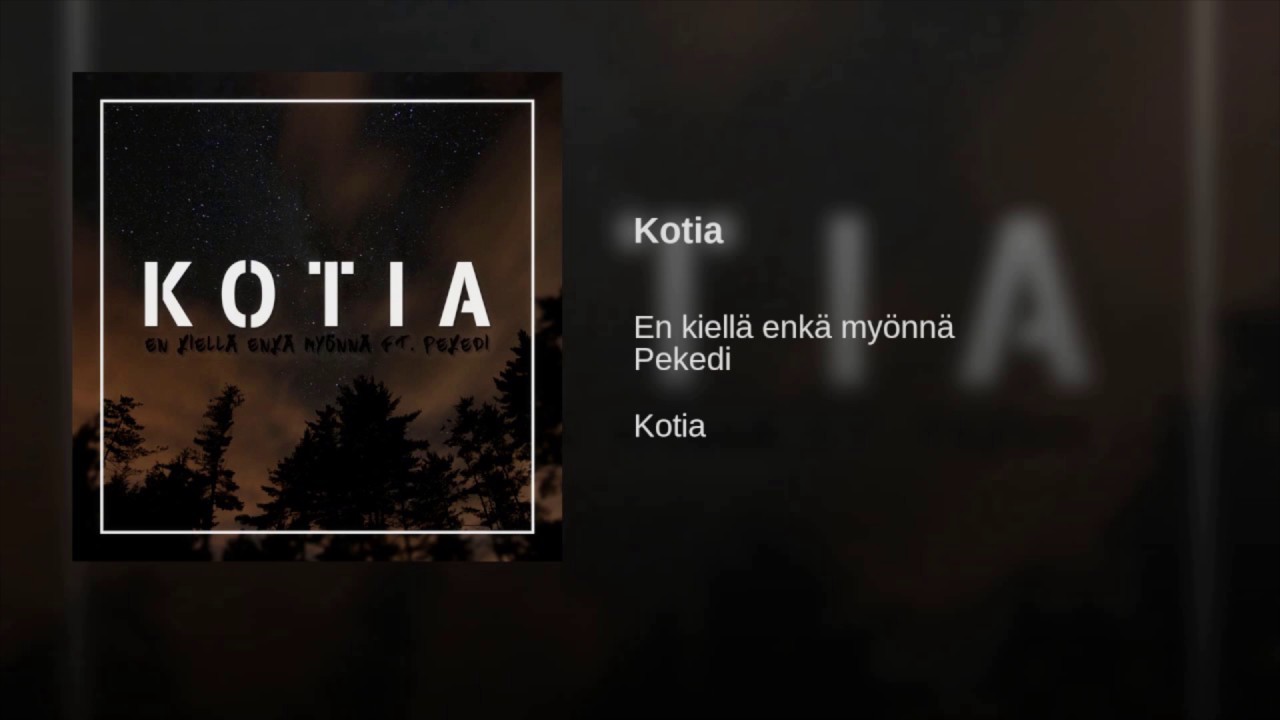 En kiell&auml; enk&auml; my&ouml;nn&auml; - Kotia ft. Pekedi