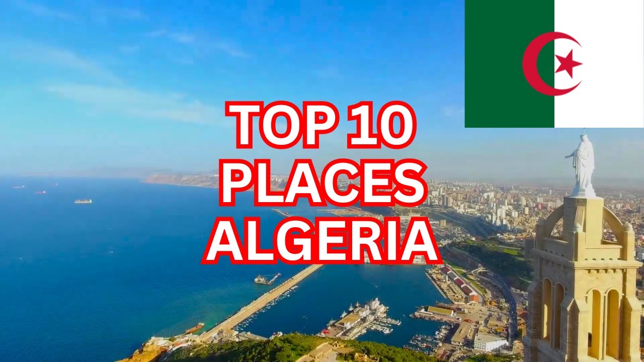 TOP 10 PLACES to visit IN ALGERIA