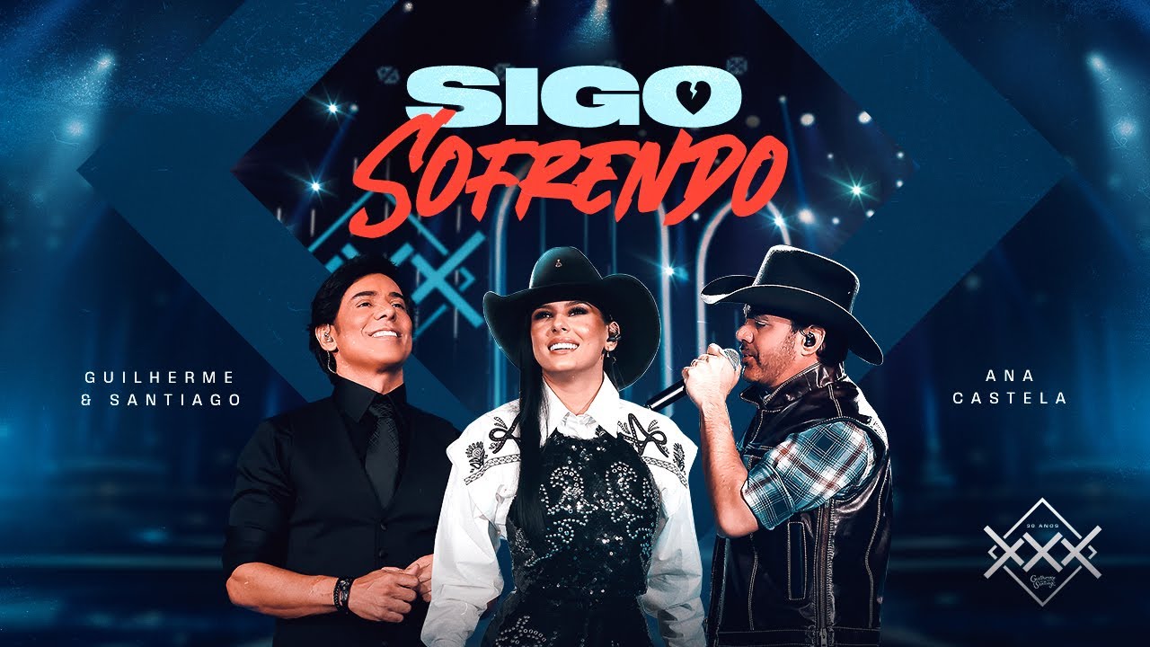 Guilherme e Santiago, Ana Castela - Sigo Sofrendo (Vídeo Oficial)