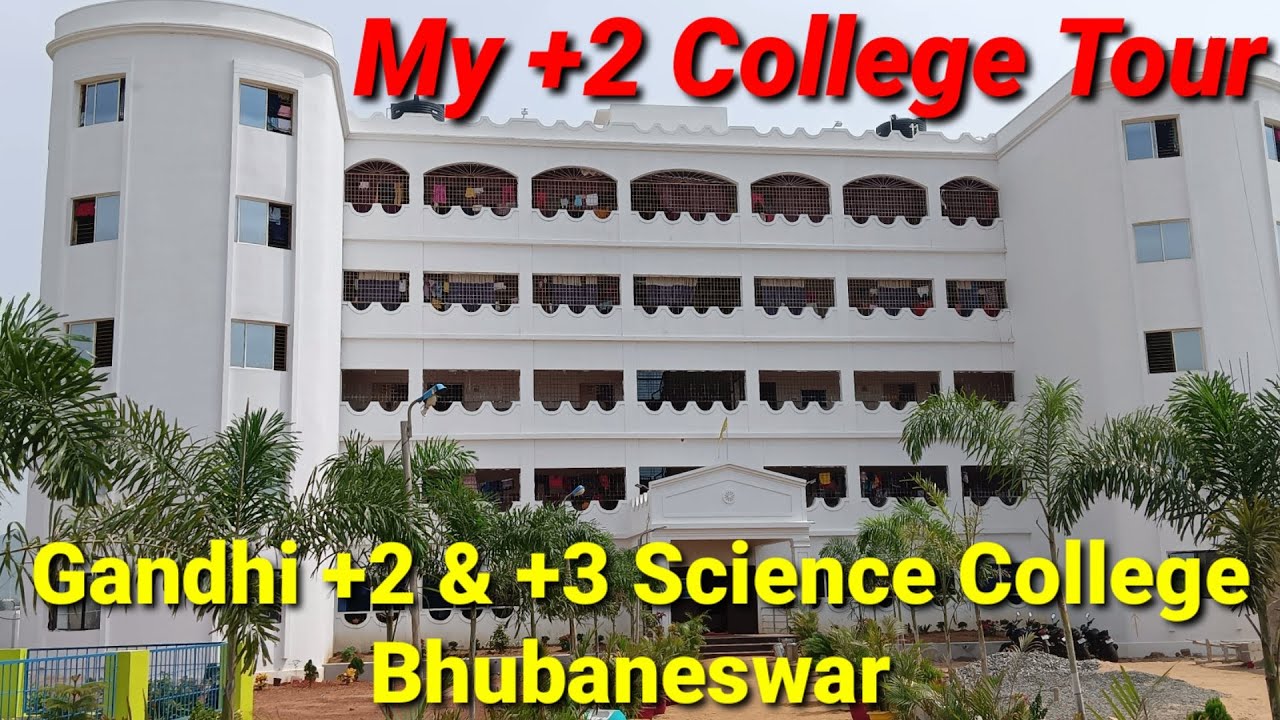 Gandhi Science College, Bhubaneswar My +2 College Tour,A Source of Opening My YouTube channel