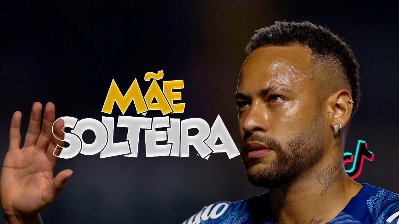 Neymar Jr. ► Mãe Solteira  ( J.Eskine, MC Davi, MC G15  )
