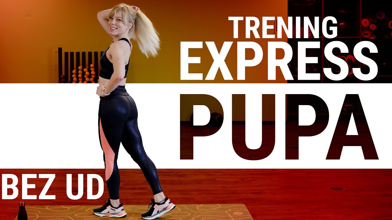 EXPRESS PUPA - trening na pośladki bez rozbudowania ud | Codziennie Fit