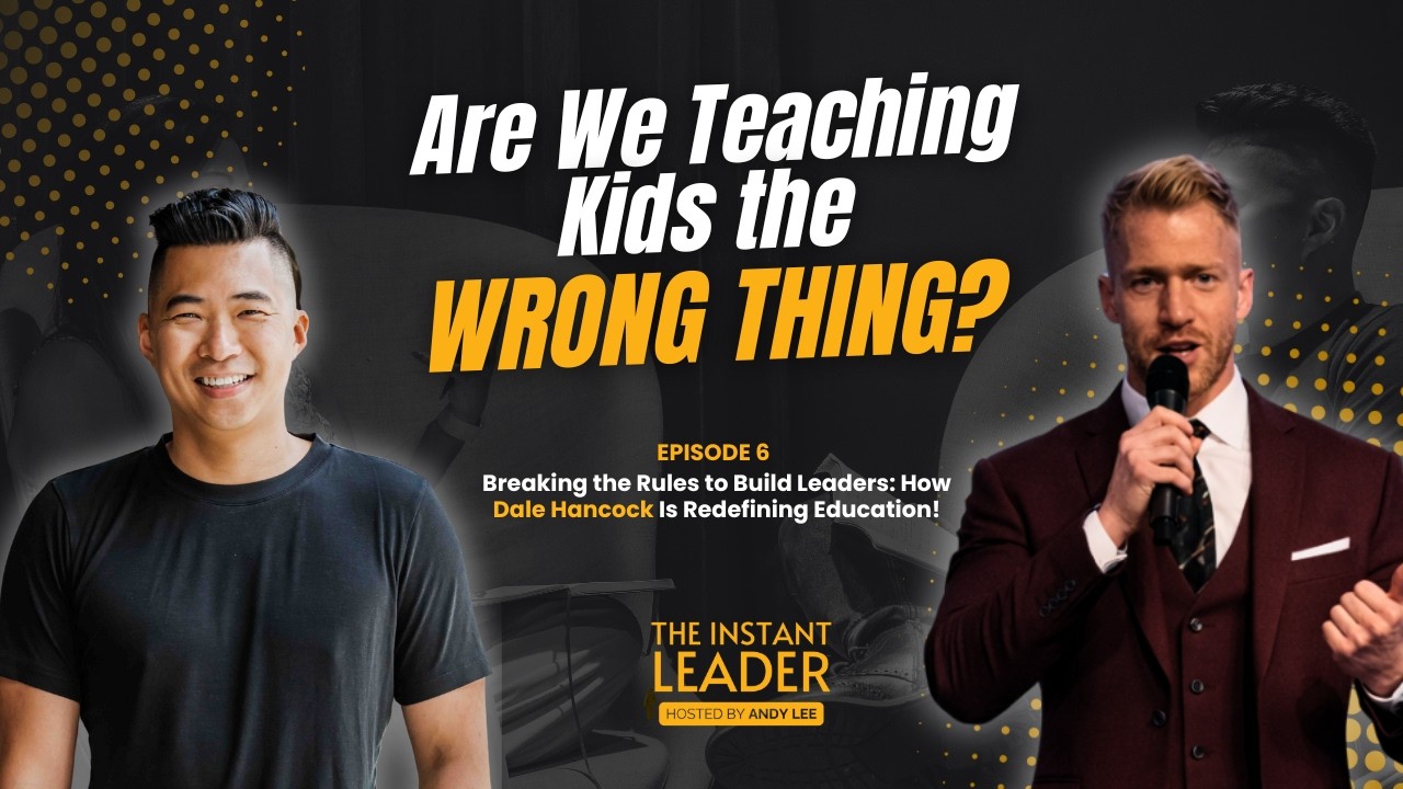 Breaking the Rules to Build Leaders: How Dale Hancock Is Redefining Education! | Episode 6