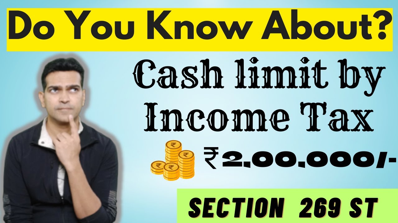 2 Lac Cash Limit by Income Tax (Section 269 ST)  |