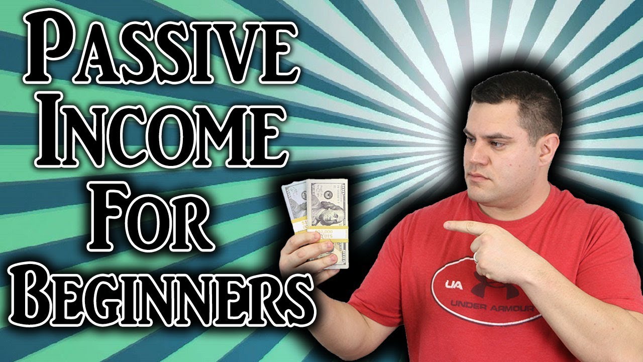 Passive Income For Beginners 2018