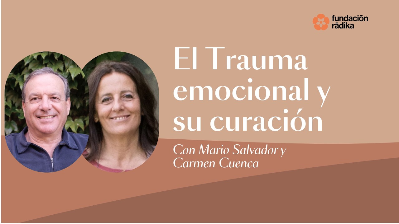 El Trauma Emocional y su curación - Curso con Mario Salvador y Carmen Cuenca