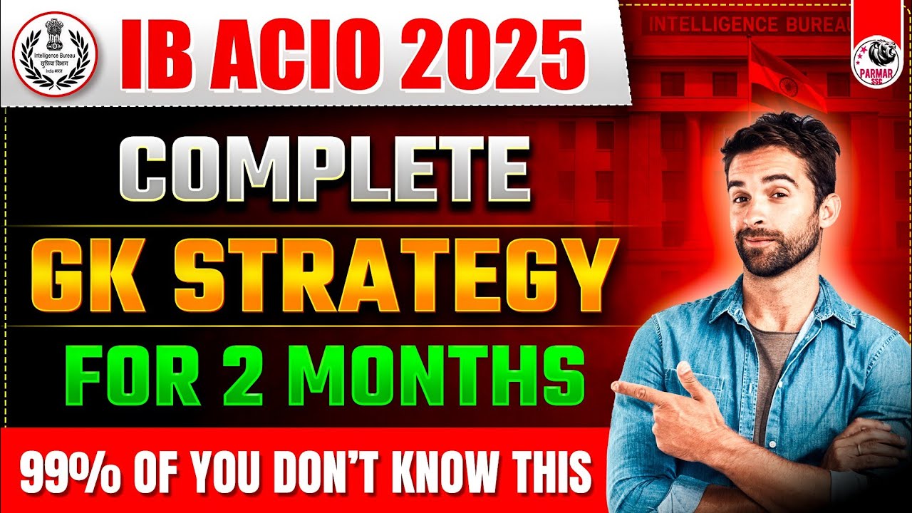 THIS IS THE SMART STRATEGY FOR IB ACIO (GK+CURRENT AFFAIRS)